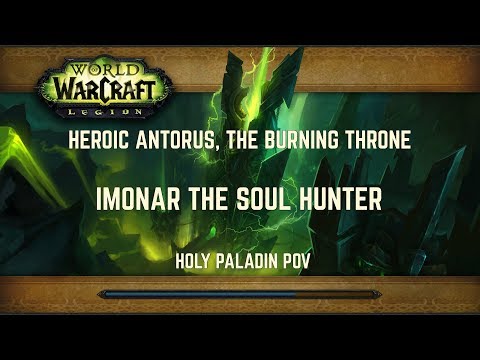 Heroic Antorus, the Burning Throne - Imonar the Soulhunter (Holy Paladin POV)