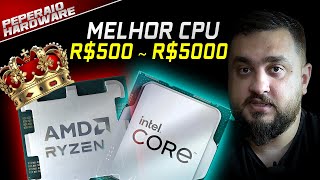 Os MELHORES Processadores de R$ 500 até R$ 5000