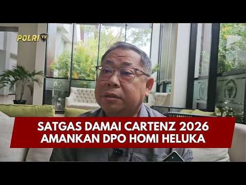 PRESISI UPDATE : SATGAS DAMAI CARTENZ 2026 AMANKAN DPO HOMI HELUKA 22/02/2026 (16.00)