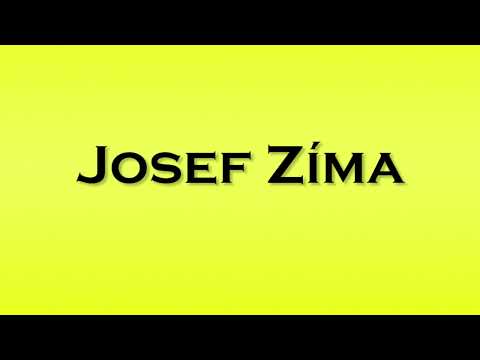 Pronunciation of Josef Zima