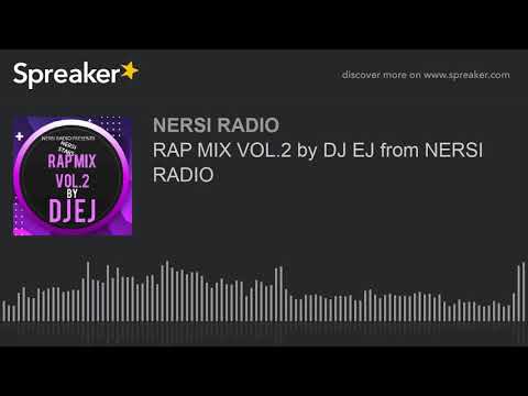 RAP MIX VOL.2 by DJ EJ from NERSI RADIO (part 1 of 2)