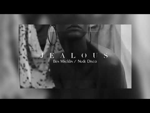 Ben Macklin / Nude Disco - Jealous