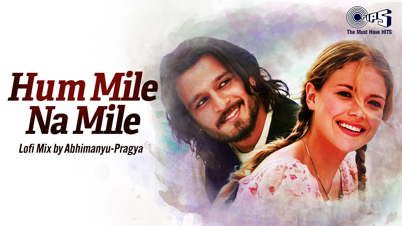 Hum Mile Na Mile Hum Rahe Na Rahe - Lofi Mix | Kisna | Vivek Oberoi | A.R. Rahman | Udit Narayan