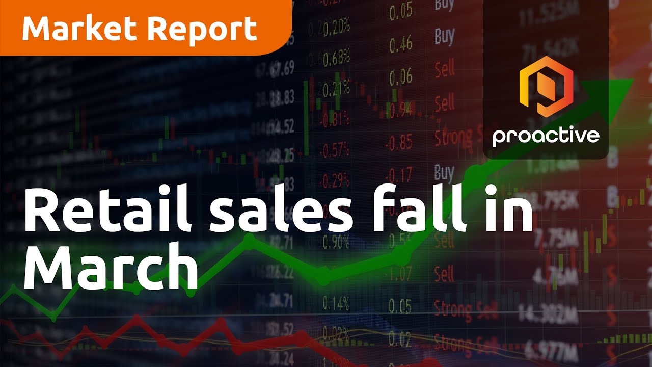 Retail sales fell in March - Market Report