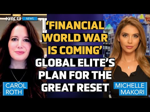 Financial World War Coming: Global Elite's Plan For The Great Reset! 'You'll Own Nothing & They'll Own You,' Carol Roth! - Kitco       