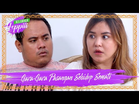 keluarga-heppiii-7-ep-2-gara-gara-pasangan-sehidup-semati