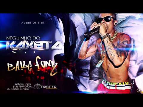 Neguinho Do Kaxeta - Baile Funk (Cd Nas Ondas Do Som 2007)