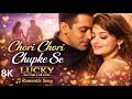 8K Chori Chori Chupke Se Lucky No Time For Love Salman Khan