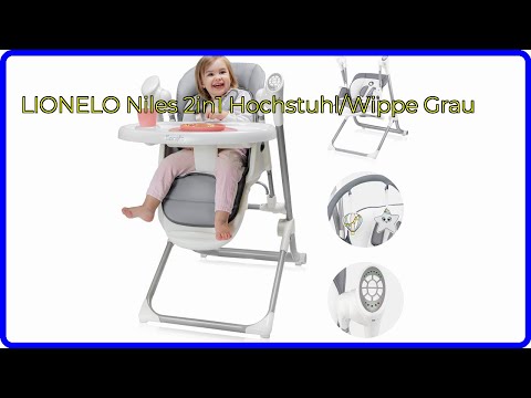 BEWERTUNG (2025): LIONELO Niles 2in1 Hochstuhl/Wippe Grau. WESENTLICHE Einzelheiten