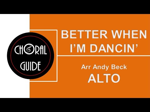 Better When I'm Dancin' - ALTO (A Beck)