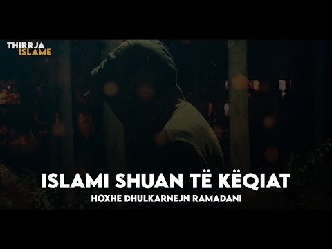 Islami shuan të këqiat - Hoxhë Dhulkarnejn Ramadani