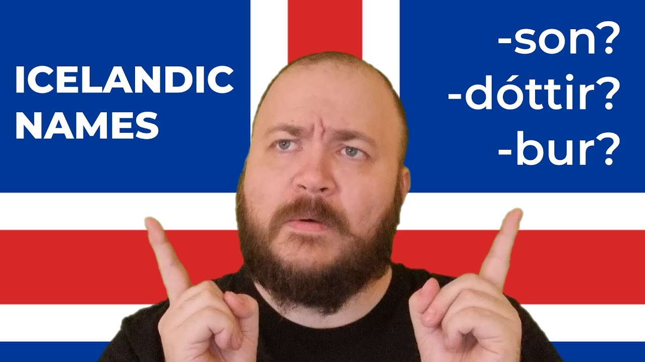 Icelandic Names - Why are they like that?