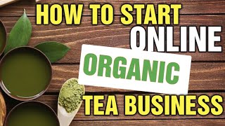 How to Start an Online Tea Business [ Selling Organic teas online ] Selling food on Shopify