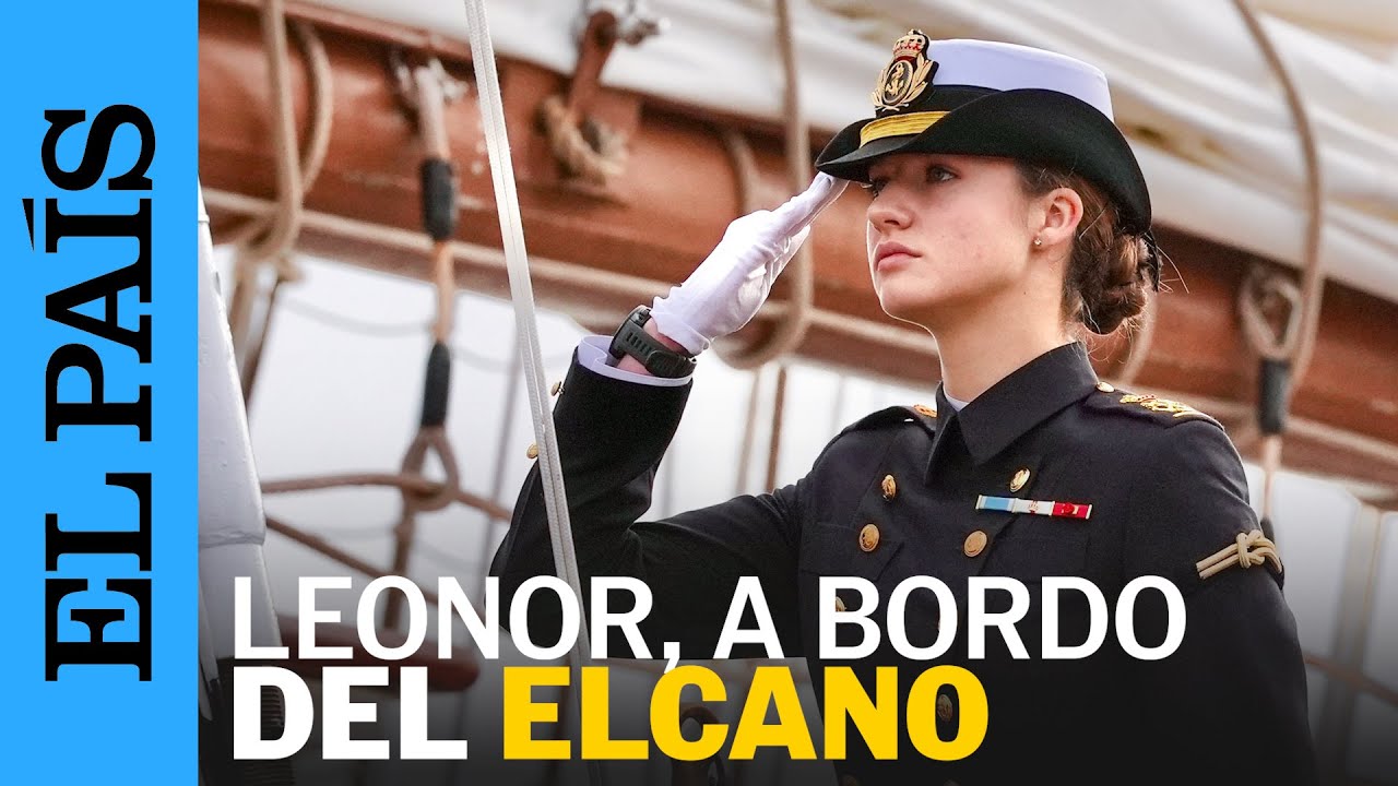 CASA REAL | La princesa LEONOR embarca en el 'Juan Sebastián de Elcano' | EL PAÍS