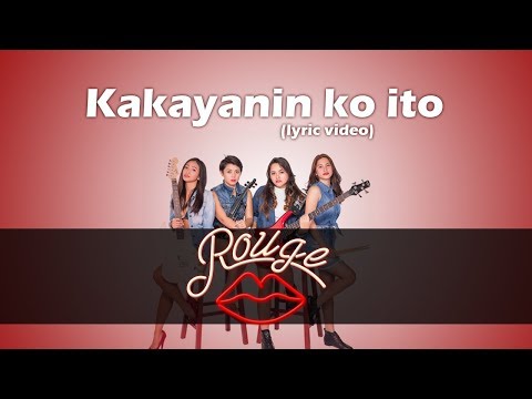 Kakayanin ko ito - ROUGE (Original song)
