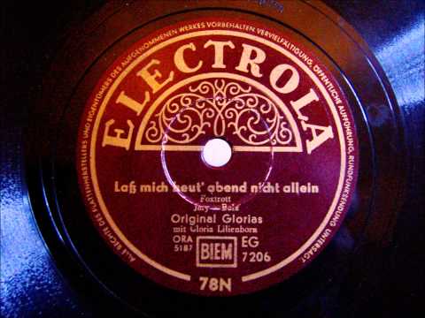 Original Glorias und Gloria Lilienborn - Lass mich heut abend nicht allein - 1941