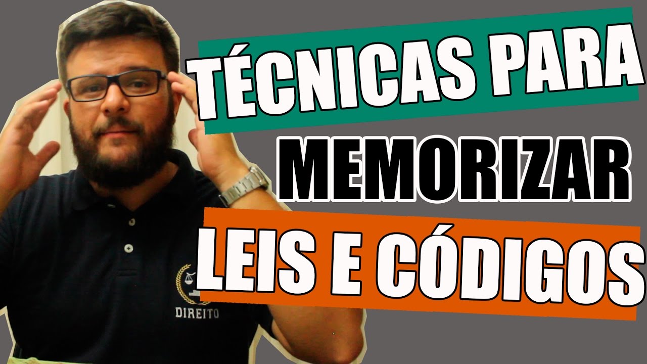 TÉCNICAS PARA MEMORIZAR LEIS E CÓDIGOS | O DIREITO E EU