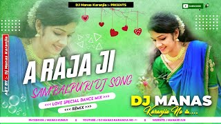 A Raja ji New Sambalpuri Dj song ll2022 New style jhumar mix full hard bass dj song