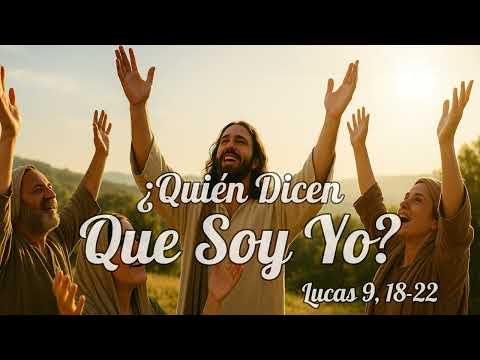 ¿Quién Dicen Que Soy Yo? | Canción del Evangelio | 26SEP2025