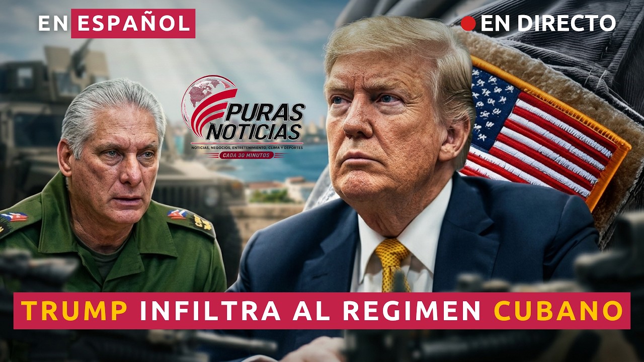EN ESPAÑOL TRUMP INFILTRA AL REGIMEN CUBANO
