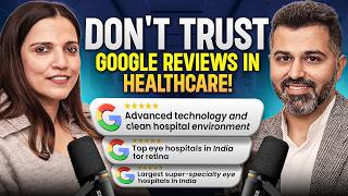 Can Google Reviews Judge Doctors? | Future of Eye Hospitals with AI | South vs North Healthcare!