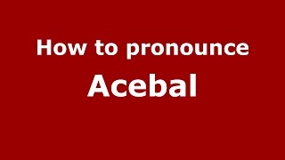 How to pronounce Acebal