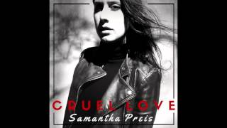 Samantha Preis - Cruel Love (Official)