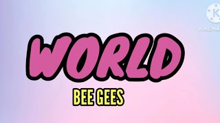 Bee Gees - World (Lyrics) #BeeGees #World
