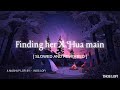 Finding Her X Hua Main Slowed Reverbed Raghav Chaitanya Bharath Kushagra Full Mashup
