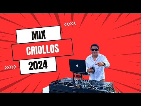 MIX CRIOLLOS 2024 - DJ LUIS MORA - LA JARANA - PERUANOS