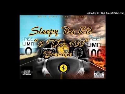 Sleepy Da Kid - 0 To 100 Freestyle