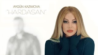 Aygün Kazımova - Hardasan (Official Music Video)