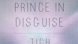 Prince in Disguise Lyric Video // Tich - HD
