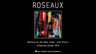 Roseaux - Walking on the moon (feat. Aloe Blacc)