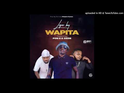 Legnz Boy - Wapita ft Pon G & Ozzie