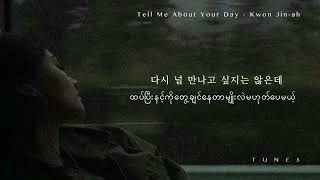 Tell Me About Your Day - Kwon Jin-ah // Myanmar Subtitle