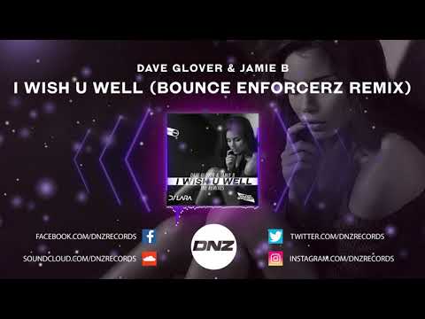 DNZF760 // DAVE GLOVER & JAMIE B - I WISH U WELL BOUNCE ENFORCERZ REMIX  (Official Video)