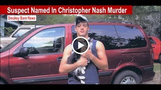 Suspect Identified in Christopher Nash Murder