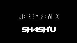 SHASH'U - MERCY REMIX