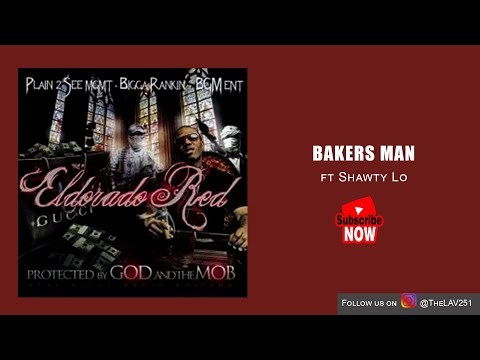 Bakers Man ft Shawty Lo | Eldorado Red - Protected by God & the Mob