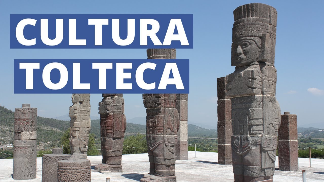 The TOLTEC CULTURE explained: characteristics, organization, location and more