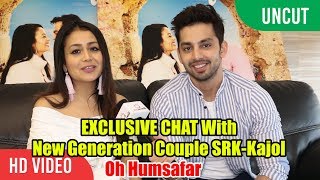 EXCLUSIVE CHAT With Modern 2018 Couple SRK-Kajol | Neha Kakkar &amp; Himanshu Kohli | Oh Humsafar
