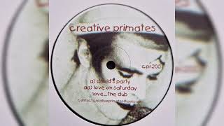 Creative Primates - Love On Saturday [2001]