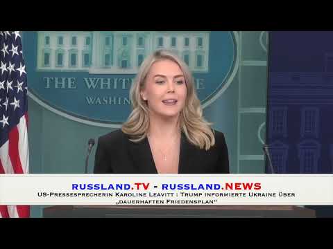 US Pressesprecherin Karoline Leavitt : Trump informierte Ukraine über „dauerhaften Friedensplan“