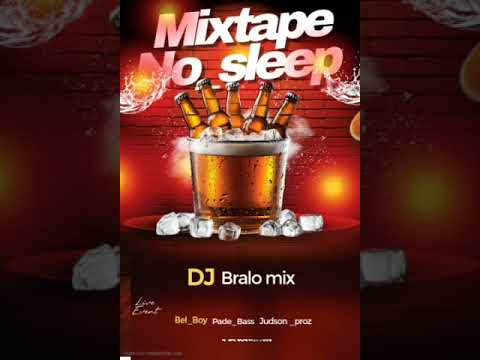 MIXTAPE_NO_SLEEP_DJ BRALO MIX_OFFICIEL