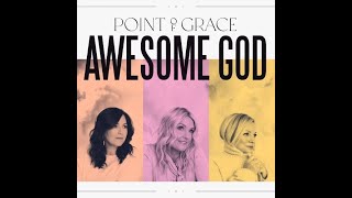 Point of Grace &quot;Awesome God&quot; | Official Lyric Video