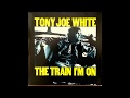 Tony Joe White - If I Ever Saw A Good Thing