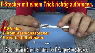 F-Stecker aufbringen / montieren / F-Kompressionsstecker / F-Self-Install Stecker / Ausführliche !