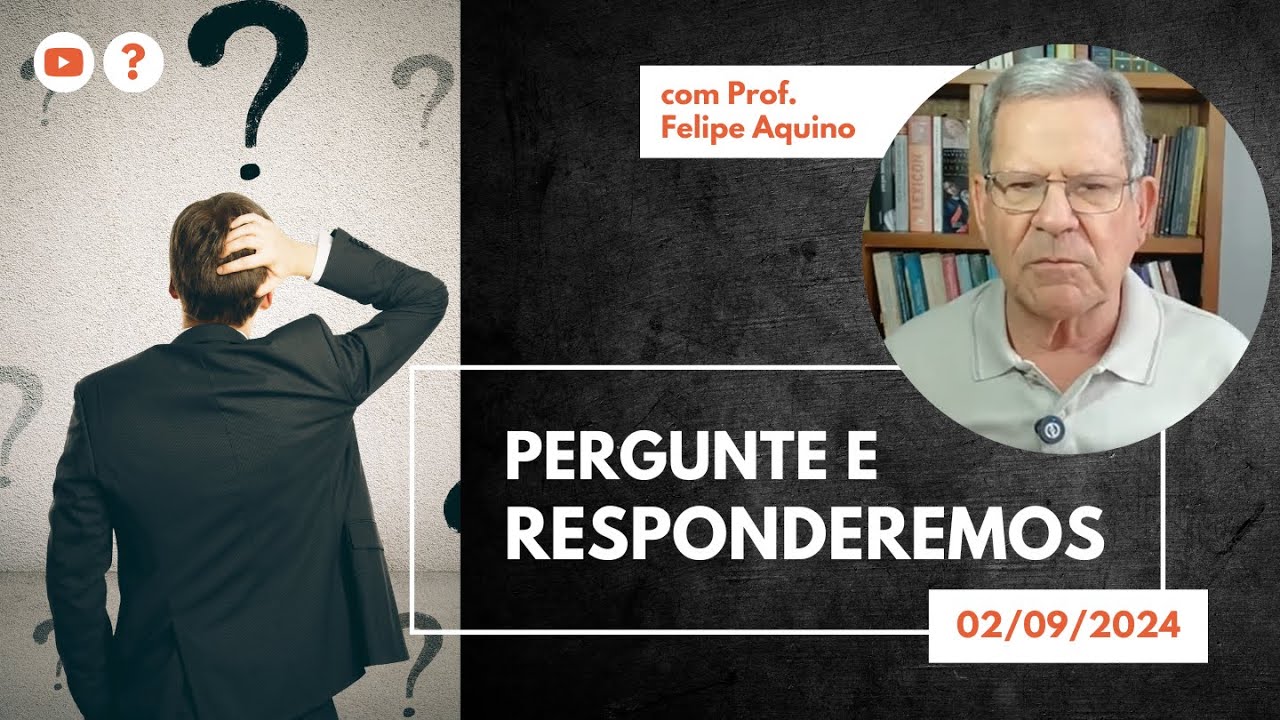 PERGUNTE E RESPONDEREMOS - 02.03.2024