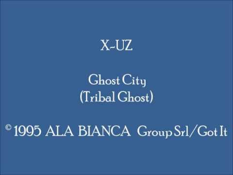 X-UZ - Ghost City (Tribal Ghost)